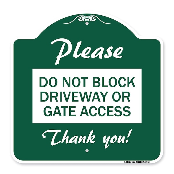 Signmission Please Do Not Block Driveway or Gate Access Thank You, Green & White Alum, 18" x 18", GW-1818-23283 A-DES-GW-1818-23283 - main